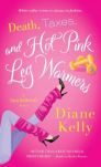 Death, Taxes and Hot Pink Leg Warmers